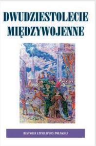 Historia Literatury Polskiej. Tom 8. Dwudziestolecie Midzywojenne, wolumin 1 - 2825699477