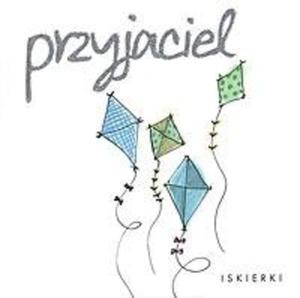 Przyjaciel. Iskierki