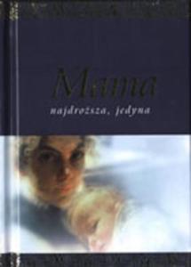 Mama najdrosza, jedyna - 2825699543