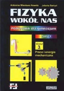 Fizyka wokó nas. Klasa 1, gimnazjum, modu 3. Podrcznik. Praca i energia mechaniczna