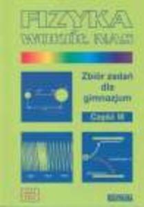 Fizyka wokó nas. Gimnazjum, cz 3. Zbiór zada