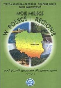 Moje miejsce w Polsce i regionie. Gimnazjum, cz 3. Geografia. Podrcznik