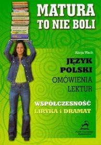 Matura - to nie boli. Wspóczesno - liryka i dramat