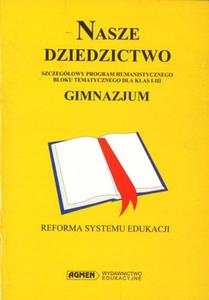 Nasze dziedzictwo. Szczegóowy program humanistycznego bloku tematycznego dla klas I-III