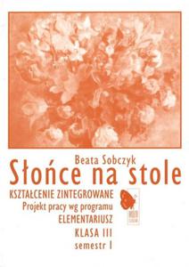 Soce na stole. Ksztacenie zintegrowane. Elementariusz klasa III semestr I - 2825699944