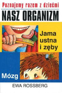 Nasz organizm: Jama ustna i zby - 2825700019