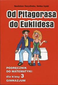 Od Pitagorasa do Euklidesa. Klasa 3 gimnazjum. Podrcznik