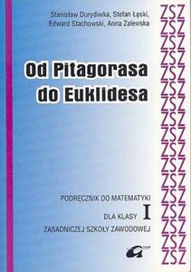 Matematyka. Od Pitagorasa do Euklidesa - podrcznik, klasa 1, szkoa zawodowa - 2825700063