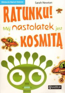 Ratunku! Mj nastolatek jest kosmit - 2825700297