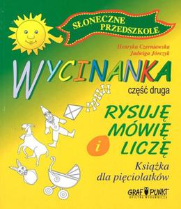 Rysuje, mwi i licz. Ksizka dla piciolatkw. Cz druga - 2825700349