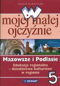 W mojej maej ojczynie Mazowsze i Podlasie. klasa 5