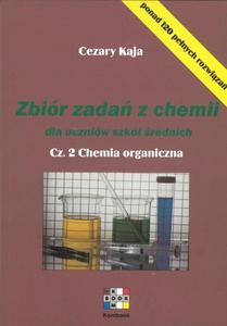 Zbir zada z chemii dla uczniw szk rednich. Cz. 2. Chemia organiczna - 2825700533