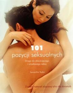 101 pozycji seksualnych. Droga do ekscytujcego i zmysowego seksu