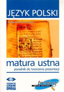 Jzyk polski. Matura ustna. Poradnik do tworzenia prezentacji - 2825700653