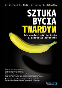 Sztuka bycia twardym. Jak obudzi si do ycia i zadowoli partnerk - 2825700666