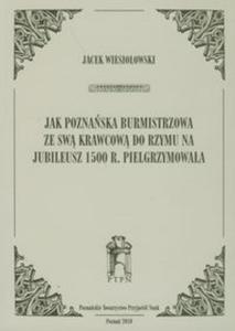 Jak poznaska burmistrzowa ze sw krawcow do Rzymu na jubileusz 1500 r. Pielgrzymowaa