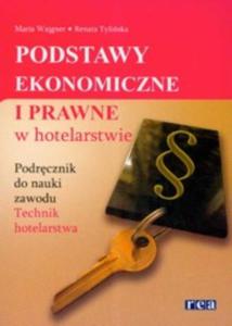 Ekonomia i prawo w hotelarstwie. Podstawy ekonomiczne i prawne w hotelarstwie