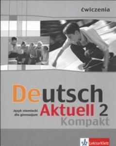 Deutsch Aktuell Kompakt 2. Gimnazjum. Jzyk niemiecki. wiczenia - 2825700868