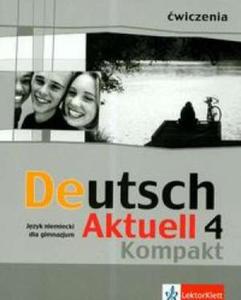 Deutsch Aktuell Kompakt 4.Gimnazjum. Jzyk niemiecki. wiczenia - 2825700869