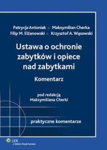 Ustawa o ochronie zabytkw i opiece nad zabytkami Komentarz - 2825700998