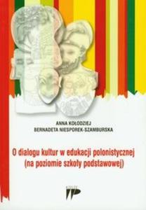 O dialogu kultur w edukacji polonistycznej - 2825701050