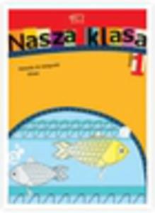 Nasza klasa. Klasa 1, szkoa podstawowa, cz 1. Zeszyt do kaligrafii