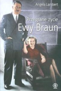 Przegrane ycie Ewy Braun - 2825701254