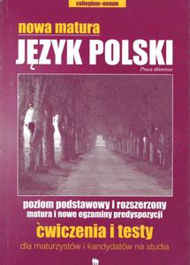 Nowa matura. Jzyk polski. wiczenia i testy dla maturzystów i kandydatów na studia