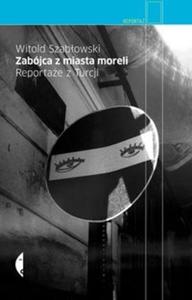 Zabjca z miasta moreli. Reportae z Turcji - 2825701509