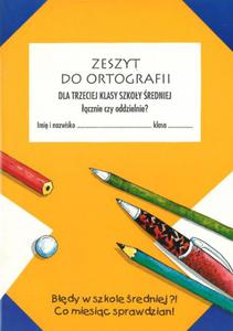 Zeszyt do ortografii dla trzeciej klasy szkoy redniej - 2825701721