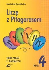 Licz z Pitagorasem. Klasa 4, szkoa podstawowa. Matematyka. Zbiór zada