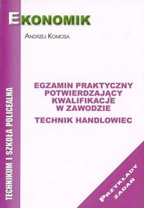 Egzamin praktyczny potwierdzajcy kwalifikacje w zawodzie Technik Handlowiec. Przykady zada - 2825701903