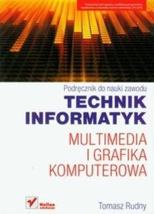 Multimedia i grafika komputerowa Podrcznik do nauki zawodu technik informatyk - 2825702032