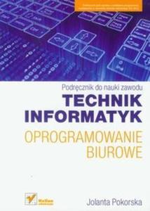 Oprogramowanie biurowe Podrcznik do nauki zawodu technik informatyk - 2825702033