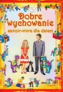 Dobre wychowanie savoir-vivre dla dzieci - 2825702035