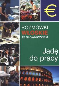 Rozmwki woskie ze sowniczkiem. Jad do pracy - 2825702089