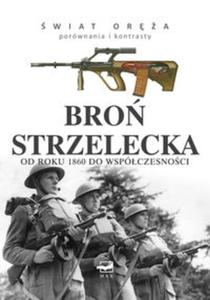 wiat ora. Bro strzelecka od roku 1860 do wspóczesnoci