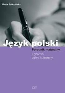 Jzyk polski. Poradnik maturalny. Egzamin ustny i pisemny - 2825651320