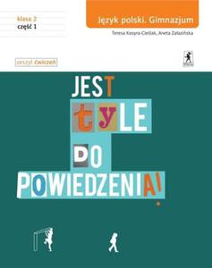 Jest tyle do powiedzenia! Klasa 2. Gimnazjum. Cz 1. Jzyk polski. Zeszyt wicze