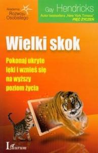 Wielki skok Pokonaj ukryte lki i wznie si na wyszy poziom ycia