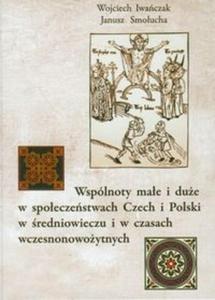 Wspólnoty mae i due w spoeczestwach Czech i Polski w redniowieczu i w czasach...