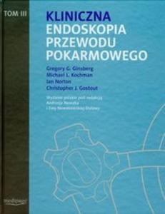 Kliniczna endoskopia przewodu pokarmowego tom 3 - 2825702843