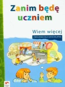 Zanim bd uczniem Wiem wicej wiczenia dla szeciolatka - 2825702873