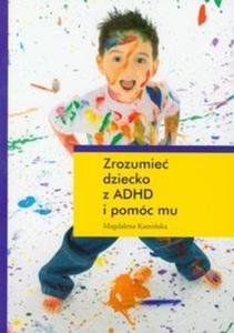 Zrozumie dziecko z ADHD i pomóc mu