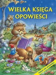 WIELKA KSIGA OPOWIECI PONAD 500 OPOWIE CI OP MAK 9783939991823 - 2825703148