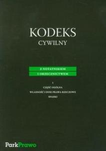 Kodeks Cywilny z notatnikiem i orzecznictwem I cz ogólna, wasno i inne prawa rzeczowe,...