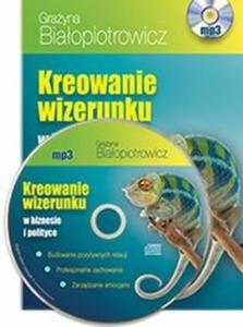 Kreowanie wizerunku w biznesie i polityce CD - 2825703480