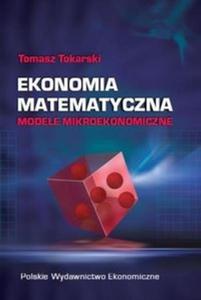 Ekonomia matematyczna Modele mikroekonomiczne - 2825703484