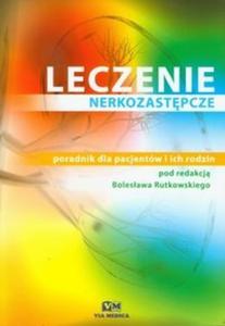 Leczenie nerkozastpcze poradnik dla pacjentw i ich rodzin - 2825703540