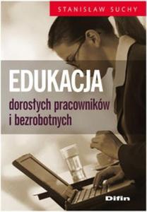 Edukacja dorosych pracownikw i bezrobotnych - 2825703585